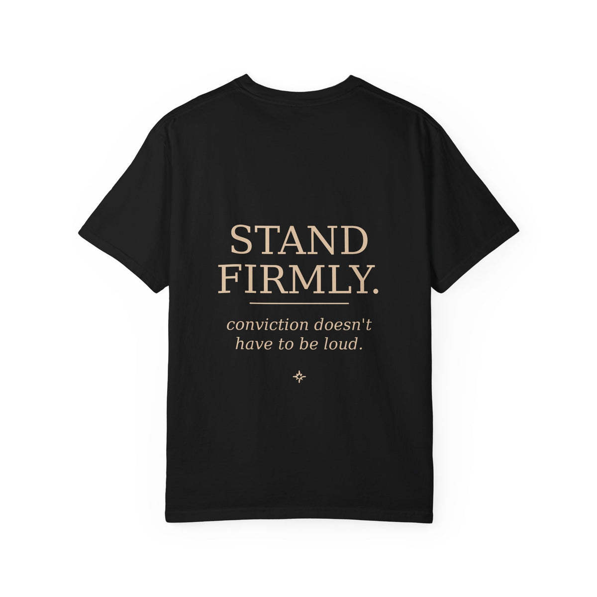 Stand Firmly T-Shirt — “Speak softly” Inspirational Graphic Tee