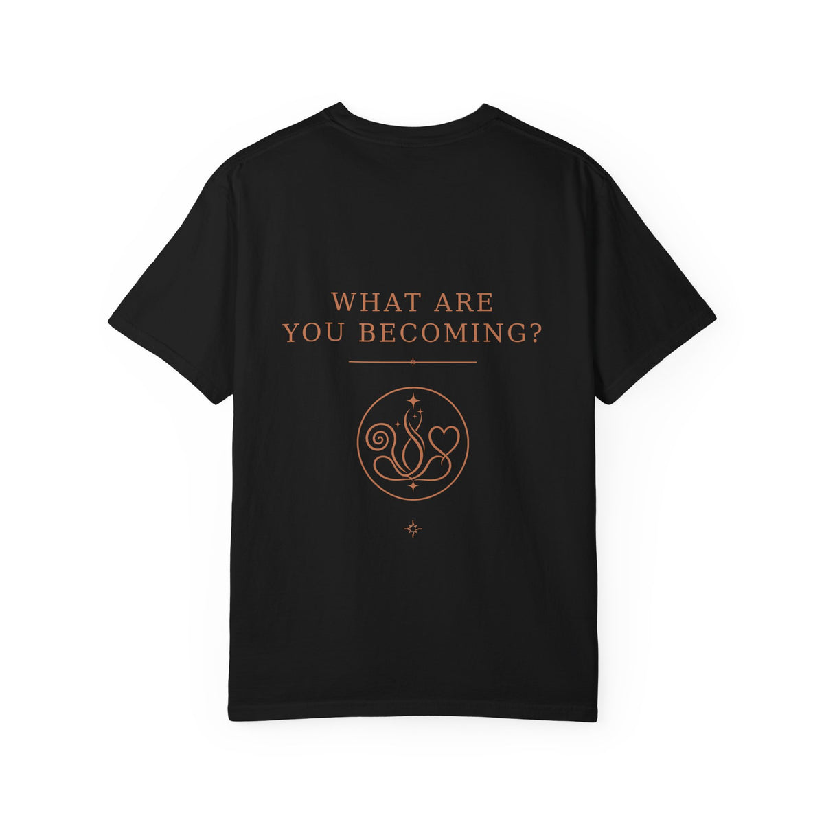 Never Stop Becoming T-Shirt — Inspirational Graphic Tee (Front & Back)