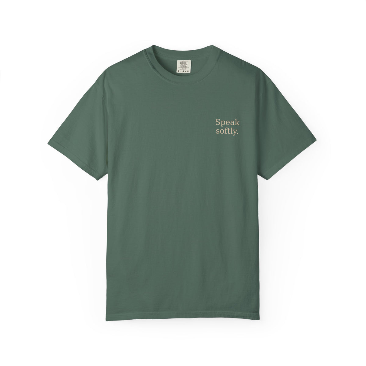 Stand Firmly T-Shirt — “Speak softly” Inspirational Graphic Tee