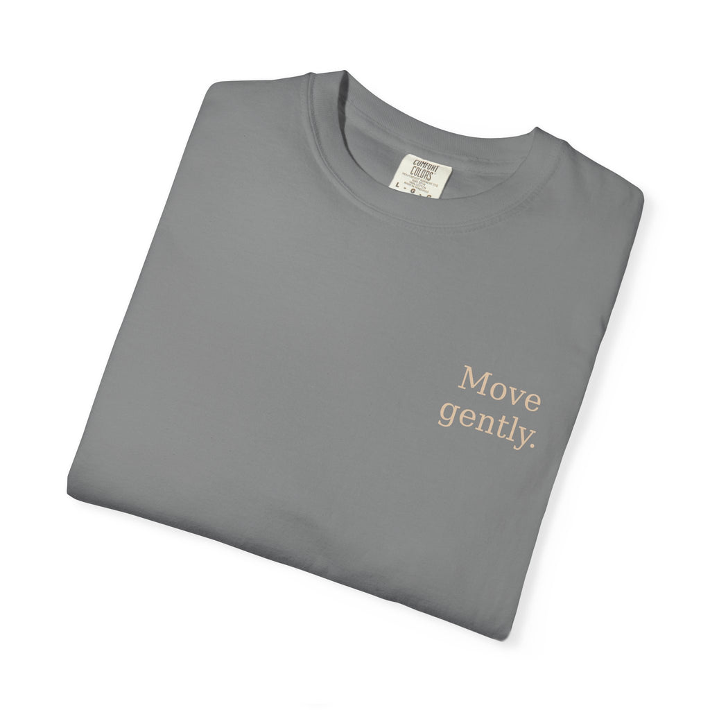 Move Gently / Stand Firmly T-Shirt — Inspirational Quote Tee