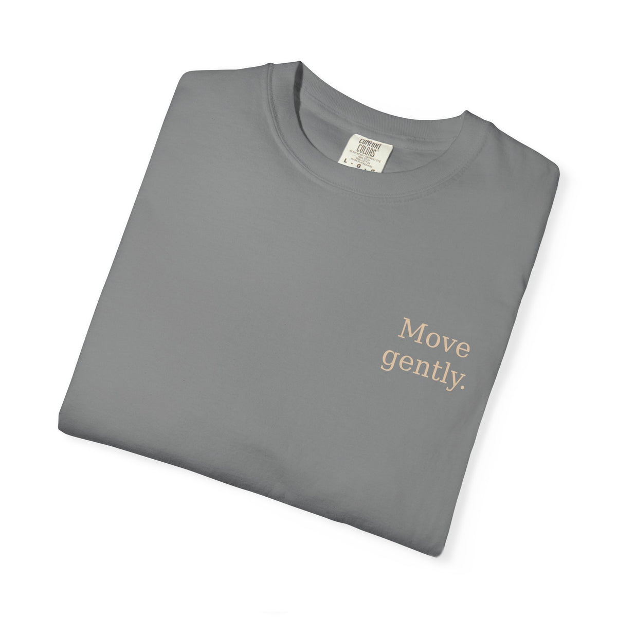Move Gently / Stand Firmly T-Shirt — Inspirational Quote Tee