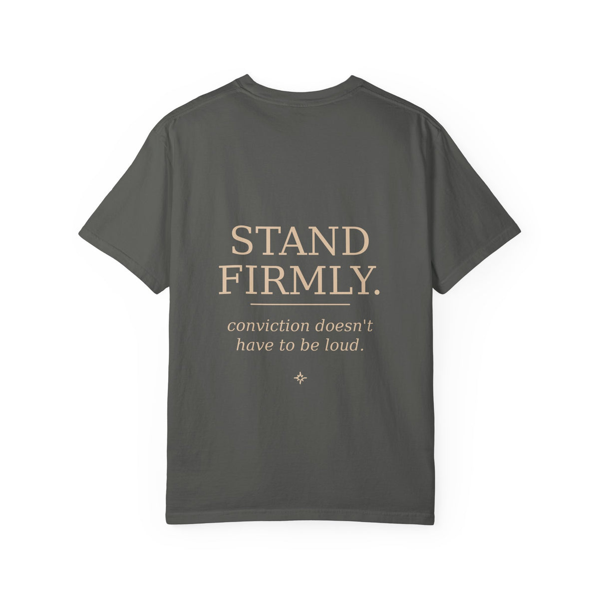Stand Firmly T-Shirt — “Speak softly” Inspirational Graphic Tee