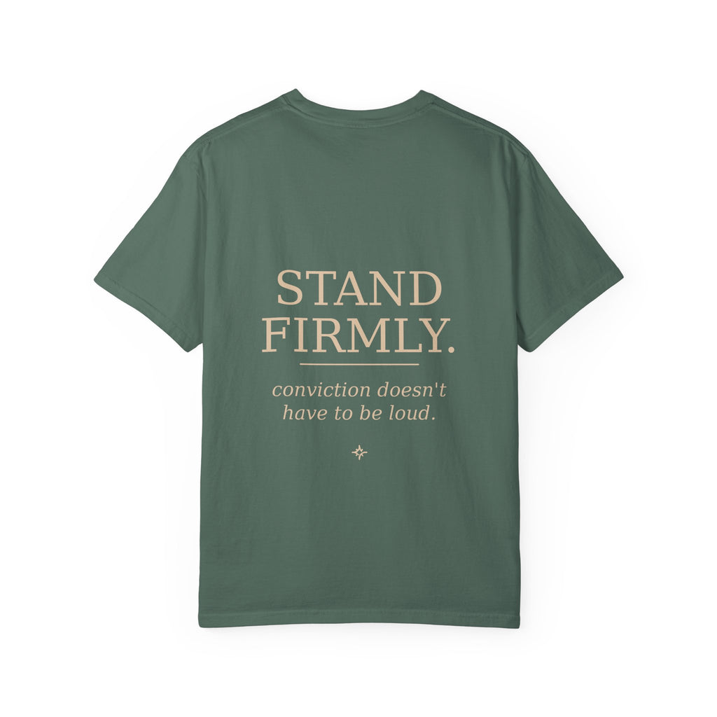Stand Firmly T-Shirt — “Speak softly” Inspirational Graphic Tee