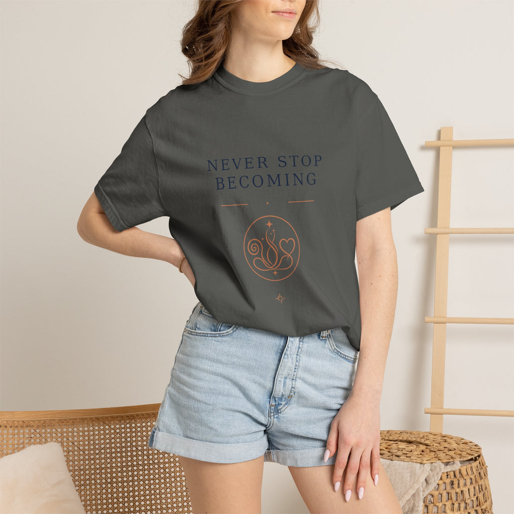 Never Stop Becoming T-Shirt — Inspirational Graphic Tee (Front: "Never Stop Becoming", Back: "What Are You Becoming?")