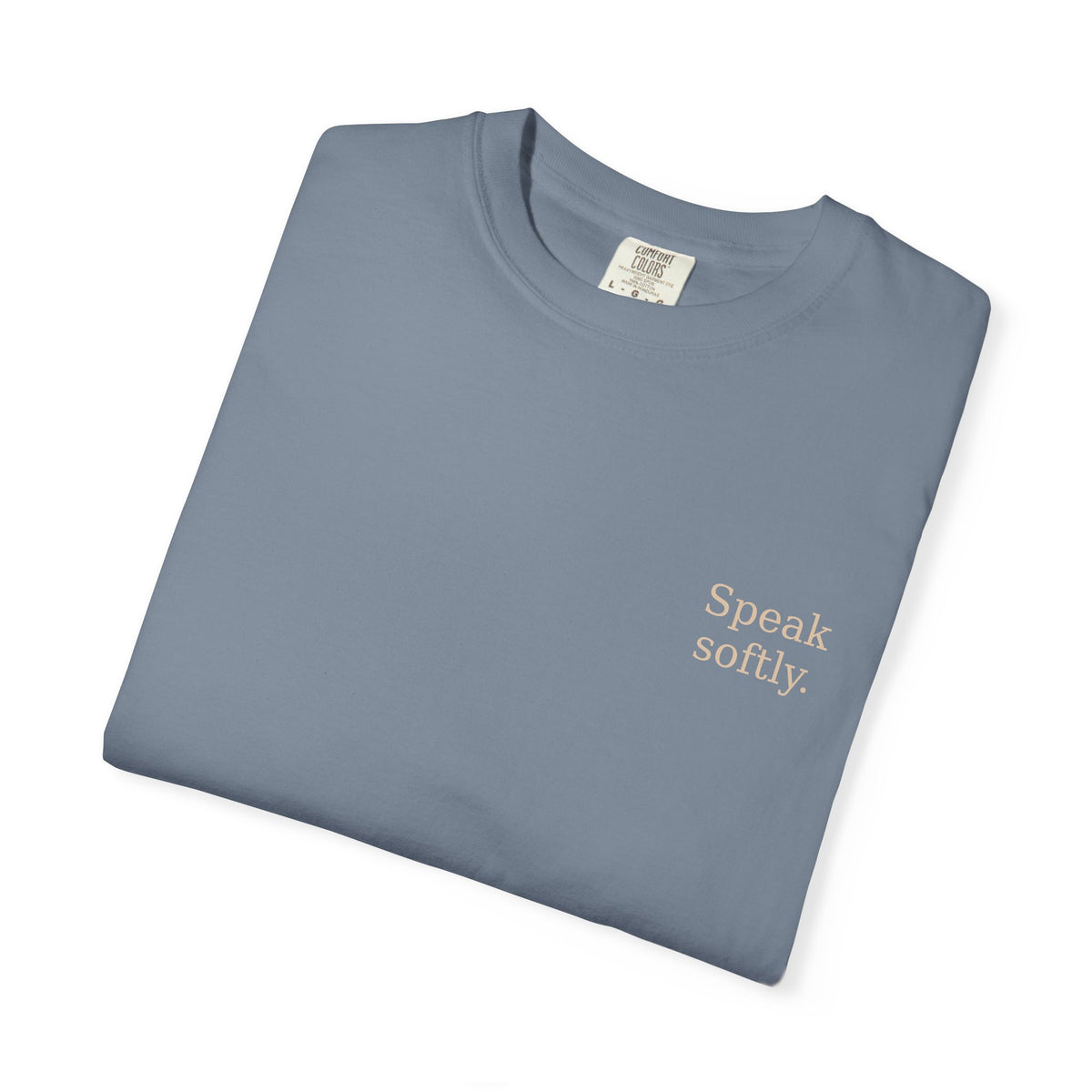 Stand Firmly T-Shirt — “Speak softly” Inspirational Graphic Tee