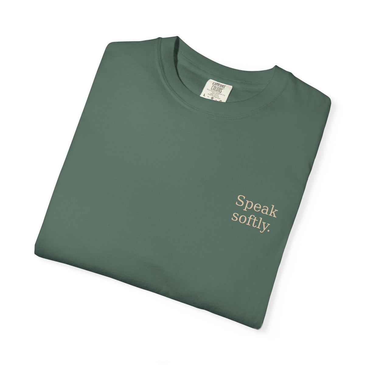 Stand Firmly T-Shirt — “Speak softly” Inspirational Graphic Tee