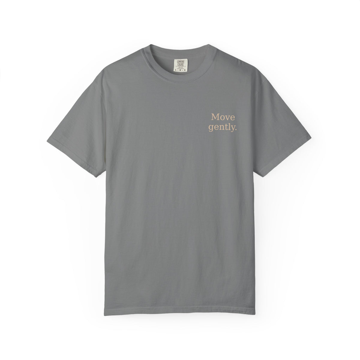Move Gently / Stand Firmly T-Shirt — Inspirational Quote Tee
