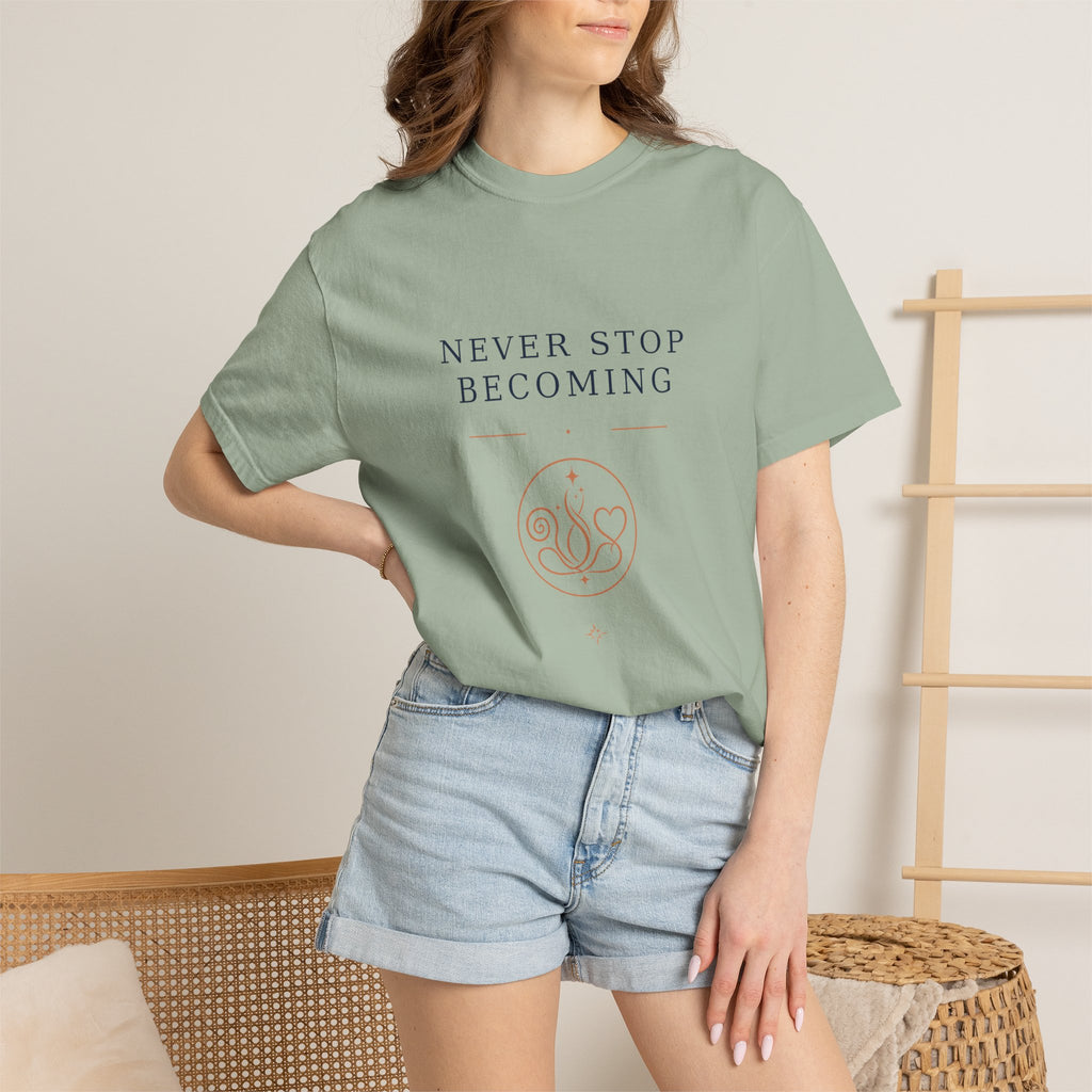 Never Stop Becoming T-Shirt — Inspirational Graphic Tee (Front: "Never Stop Becoming", Back: "What Are You Becoming?")