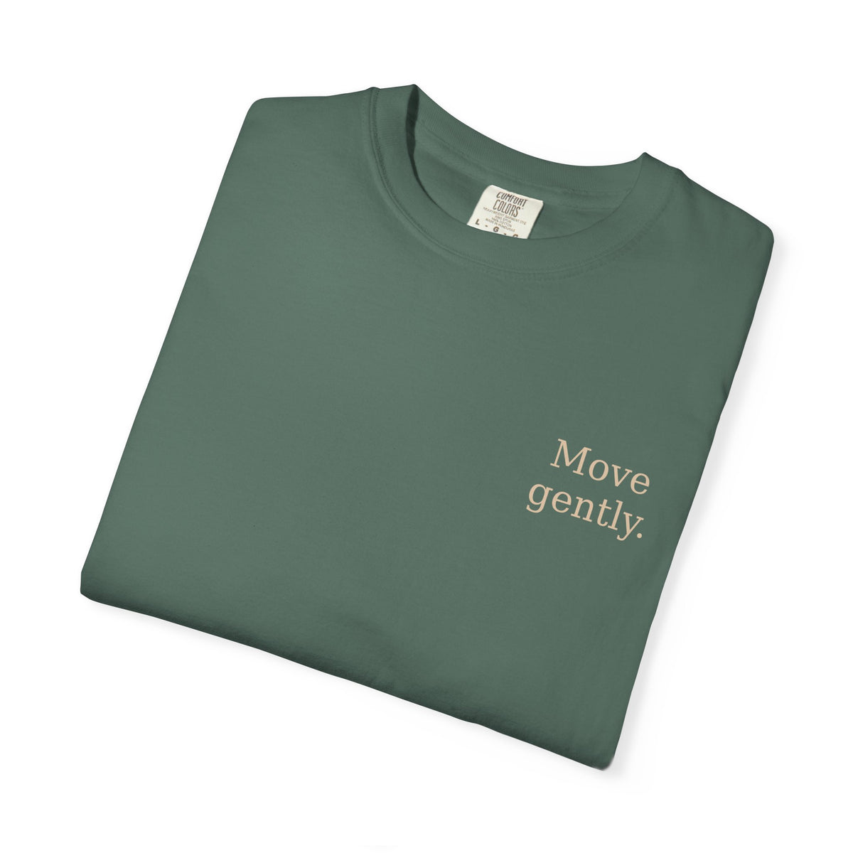 Move Gently / Stand Firmly T-Shirt — Inspirational Quote Tee