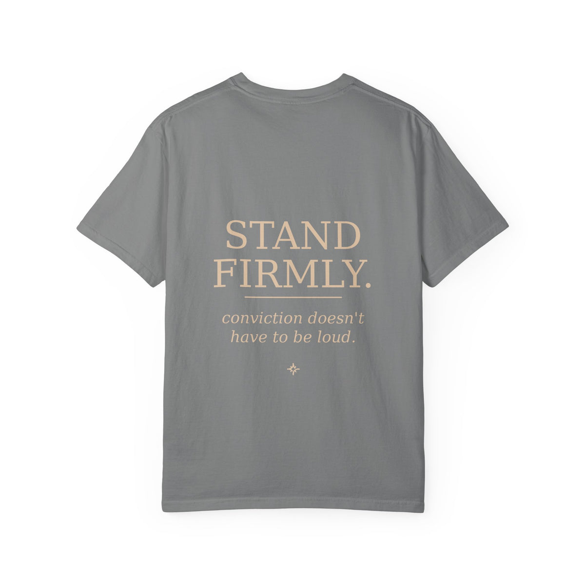 Stand Firmly T-Shirt — “Speak softly” Inspirational Graphic Tee