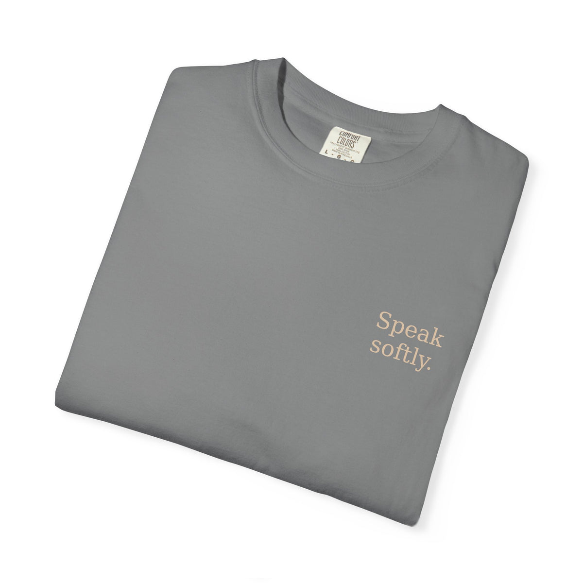 Stand Firmly T-Shirt — “Speak softly” Inspirational Graphic Tee