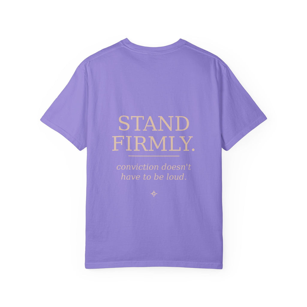 Stand Firmly T-Shirt — “Speak softly” Inspirational Graphic Tee