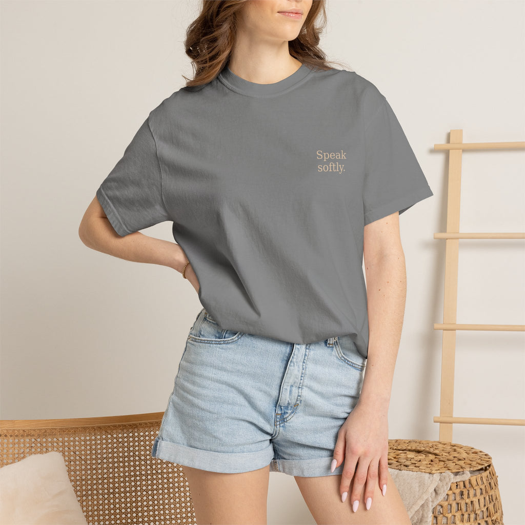 Stand Firmly T-Shirt — “Speak softly” Inspirational Graphic Tee