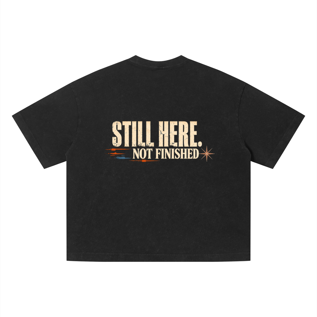 stillherenotfinished,resilienceshirt,healingjourney,mentalhealthshirt,motivationaltee,encouragementgift,selfgrowthshirt,unisexstreetwear,vintagewashtee,boxygraphictee,backprintshirt,heavyweighttshirt,ilevari,ilevariafterdark,ilevaristudio