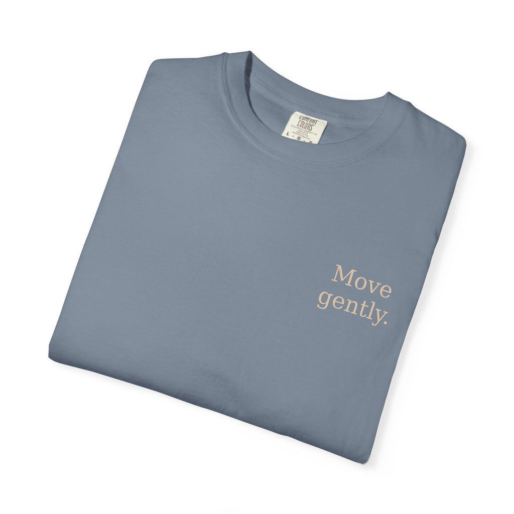 Move Gently / Stand Firmly T-Shirt — Inspirational Quote Tee