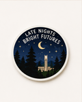 Late Nights, Bright Futures Sticker